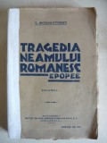 C. NICOLAU-STROESTI - TRAGEDIA NEAMULUI ROMANESC - EPOPEE - volumul I - 1936
