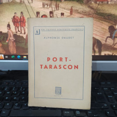 Alphonse Daudet Port-Tarascon, Lutetia, Les grandes ecrivains București 1948 194