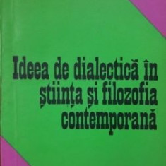 Ideea de dialectica in stiinta si filosofia contemporana-Alexandru Valentin, Stelian Popescu