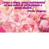 Card magnetic laminat (model 36) - Cartea a ramas, totusi instrumentul cel mai subtil de perfectionare a mintii noastre. (Nicolae Georgescu)