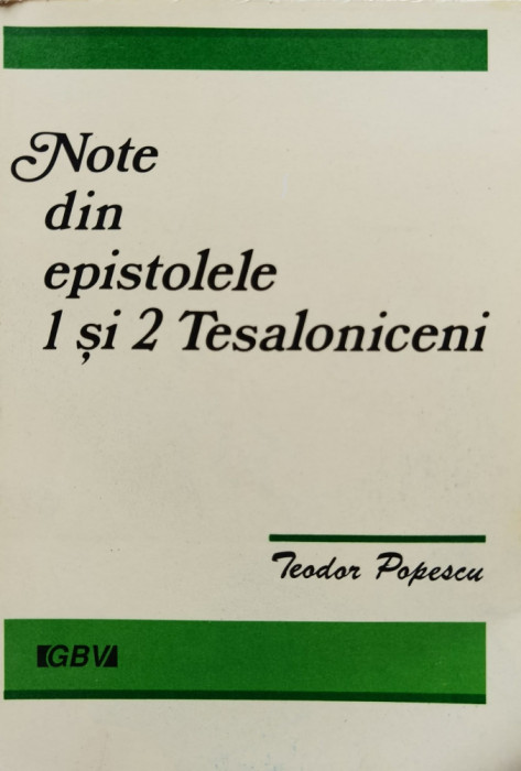 Note Din Epistolele 1 Si 2 Tesaloniceni - Teodor Popescu ,555254