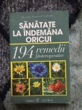 H3 Sănătate la &icirc;ndem&acirc;na oricui: 194 remedii fitoterapeutice (carte noua)