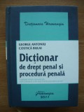 GEORGE ANTONIU / COSTICA BULAI - DICTIONAR DE DREPT PENAL SI PROCEDURA PENALA - 2011
