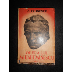 George Calinescu - Opera lui Mihai Eminescu. volumul 1 (1934, prima editie)