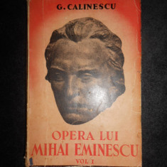 George Calinescu - Opera lui Mihai Eminescu. volumul 1 (1934, prima editie)