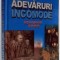 ADEVARURI INCOMODE DECEMBRIE 1989 , 2013