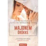 Majdnem &ouml;r&ouml;kk&eacute; - Vi Keeland