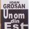UN OM DIN EST de IOAN GROSAN , 2010