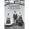 Etnofotogr&aacute;fia az Őrs&eacute;g vid&eacute;k&eacute;n - Ill&eacute;s P&eacute;ter