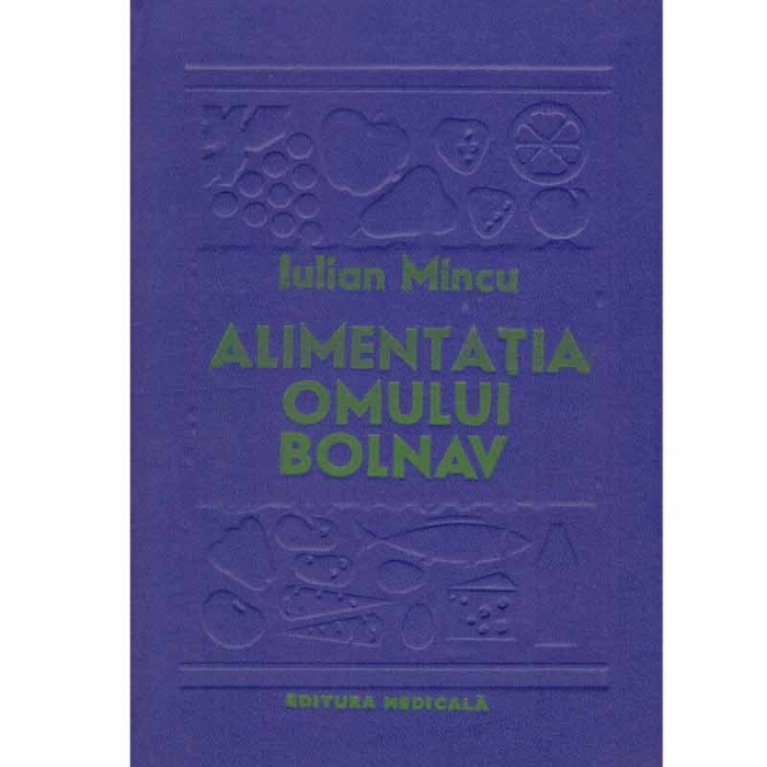 Iulian Mincu - Alimentatia omului bolnav - 126639