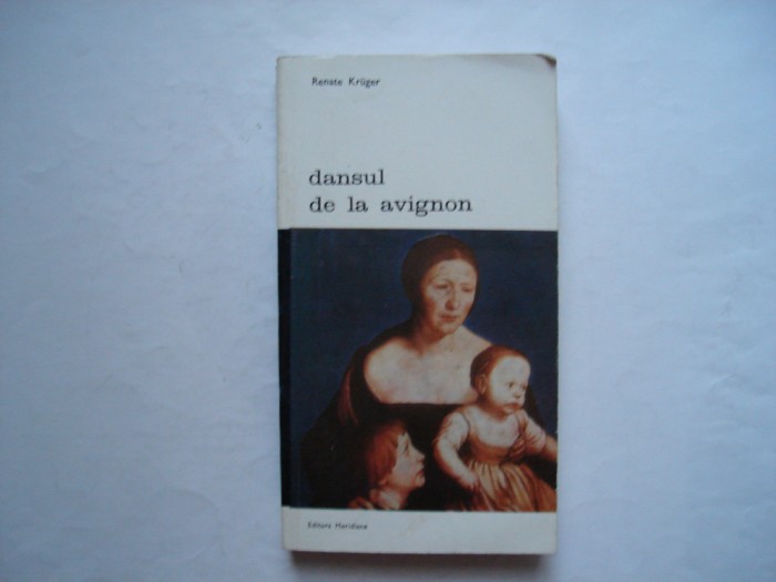 Dansul de la Avignon - Renate Kruger
