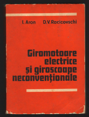 C10159 - GIROMOTOARE ELECTRICE SI GIROSCOAPE NECONVENTIONALE - I. ARON foto