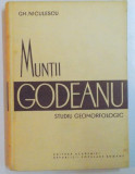 MUNTII GODEANU , STUDIU GEOMORFOLOGIC de GH. NICULESCU , 1965
