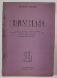 CREPUSCULARIA de ERNEST VERZEA , 1992 , REEDITARE , DEDICATIE *