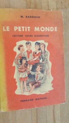 Le petit monde- M. Dardoise Lumea mic&amp;amp;#259;. Lectur&amp;amp;#259; de curs elementar&amp;amp;#259; foto