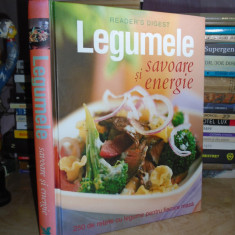 LEGUMELE * SAVOARE SI ENERGIE : 250 DE RETETE , READER'S DIGEST , 2007