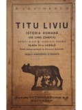 Titu Liviu - Istoria romana (ab urbe condita), editia a II-a (Editia: 1933)