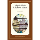 A fekete v&aacute;ros - Miksz&aacute;th K&aacute;lm&aacute;n
