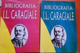 Bibliografia I. L. Caragiale - Colectiv de autori Vol. I si II