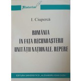 ROMANIA IN FATA RECUNOASTERII UNITATII NATIONALE. REPERE-I. CIUPERCA-238742