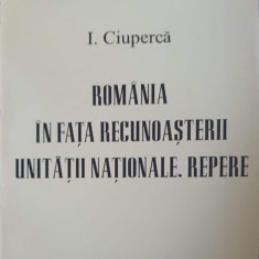 ROMANIA IN FATA RECUNOASTERII UNITATII NATIONALE. REPERE-I. CIUPERCA