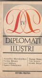 DIPLOMATI ILUSTRI - VOLUMUL IV