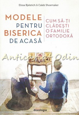 Modele Pentru Biserica De Acasa - Elissa Bjeletich, Caleb Shoemaker