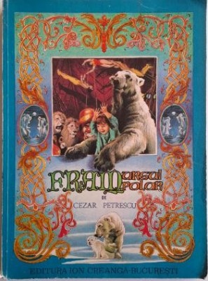 Fram, ursul polar &amp;ndash; Cezar Petrescu foto