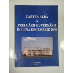 CARTEA ALBA A PRELUARII GUVERNARII IN LUNA DECEMBRIE 2000 - ( autograf si dedicatie Florin Georgescu )