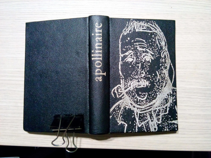 GUILLAUME APOLLINAIRE - Scrieri Alese - Virgil Teodorescu (editie) - 1971, 588p