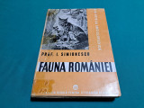 FAUNA ROM&Acirc;NIEI * CU 456 FIGURI &Icirc;N TEXT / I. SIMIONESCU / 1946 *