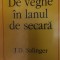 DE VEGHE IN LANUL DE SECARA J. D. Salinger