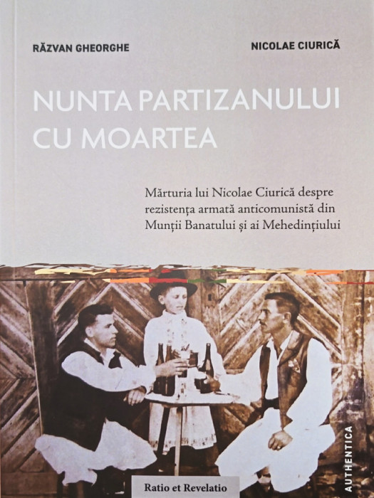 NUNTA PARTIZANULUI CU MOARTEA NICOLAE CIURICA REZISTENTA ARMATA ANTICOMUNISTA