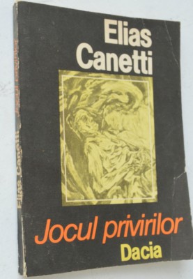 Elias Canetti - Jocul Privirilor Povestea Vietii foto