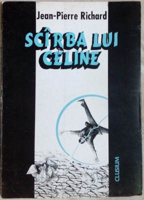 JEAN-PIERRE RICHARD: SCARBA LUI CELINE (LOUIS-FERDINAND) [1996/postfata V.TASCU] foto