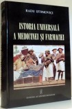 ISTORIA UNIVERSALA A MEDICINEI SI FARMACIEI de RADU IFTIMOVICI , 2008