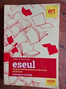 Eseul: Bacalaureat la literatura romana- I. Paicu, M. Lupu foto