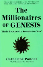 The Millionaires of Genesis, Their Prosperity Secrets for You!