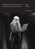 Telling the Truth as It Comes Up: Selected Talks &amp; Essays 1991-2018
