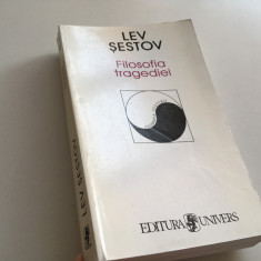 LEV SESTOV, FILOSOFIA TRAGEDIEI/ NIETZSCHE- DOSTOIEVSKI- TOLSTOI. ED.UNIVERS1997