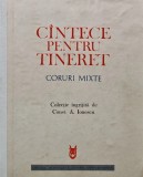Cantece pentru tineret, coruri mixte - 1972 - C. Ionescu (BC9)