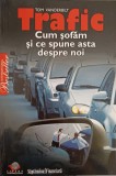 TRAFIC, CUM SOFAM SI CE SPUNE ASTA DESPRE NOI-TOM VANDERBILT