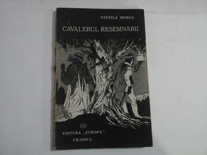 CAVALERUL RESEMNARII - VINTILA HORIA