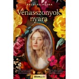 V&eacute;nasszonyok nyara - Bőv&iacute;tett kiad&aacute;s - Palot&aacute;s Petra