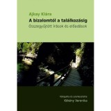 A bizalomt&oacute;l a tal&aacute;lkoz&aacute;sig - K&ouml;k&eacute;ny Veronika