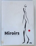 MIROIRS , text si desene de GIGI CACIULEANU , 2016