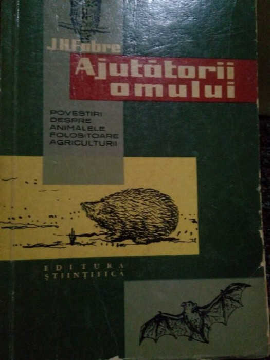 J. H. Fabre - Ajutatorii omului (1959)