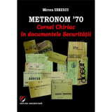 Metronom &rsquo;70. Cornel Chiriac in documentele Securitatii - Mircea Udrescu