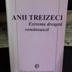 ANII TREIZECI- EXTREMA DREAPTA ROMINEASCA-Z. ORNEA