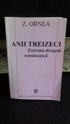 ANII TREIZECI- EXTREMA DREAPTA ROMINEASCA-Z. ORNEA foto